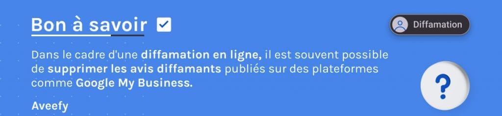 il est souvent possible de supprimer les avis diffamants publiés sur des plateformes comme Google My Business.